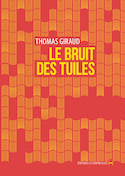 Bruit des tuiles (Le)